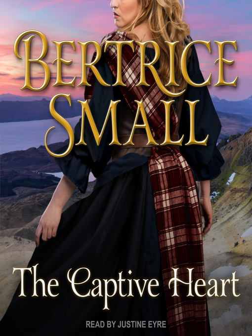Title details for The Captive Heart by Bertrice Small - Available